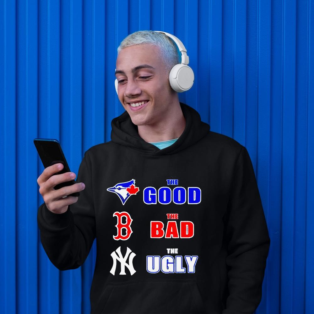 Toronto Blue Jays The Good Boston Red Sox The Bad New York Yankees The Ugly shirt