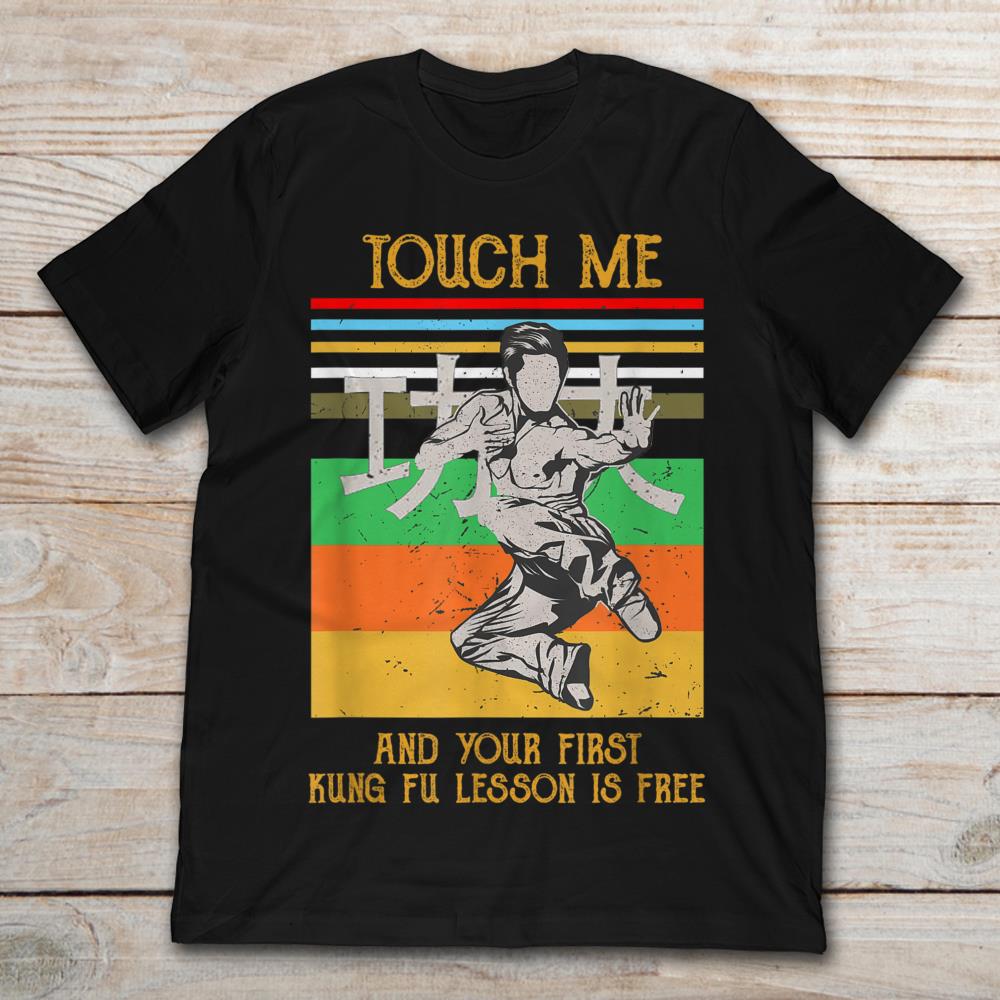 Touch Me And Your First Kung Fu Lesson Is Free