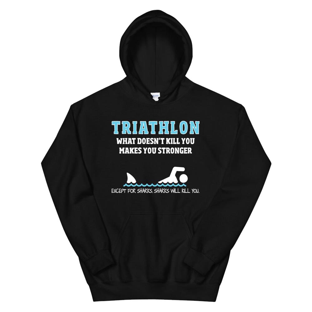 Triathlon Hoodie Funny Sharks Will Kill You3