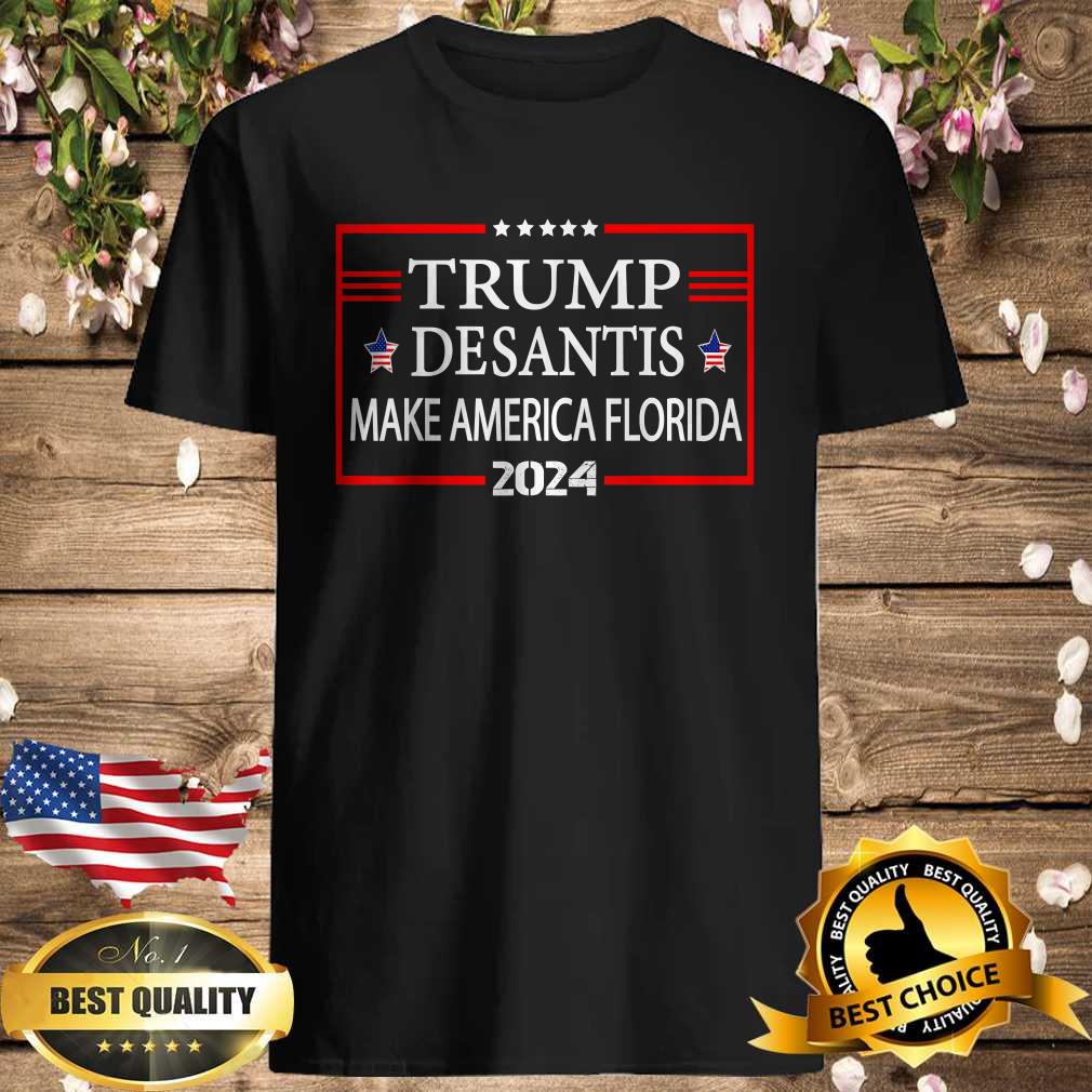 Trump DeSantis 2024 Make America Florida T-Shirt