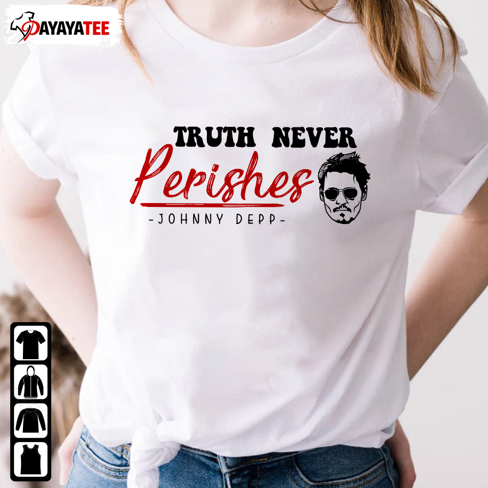 Truth Wins Truth Never Perishes Shirt Justice For Johnny Depp Won
