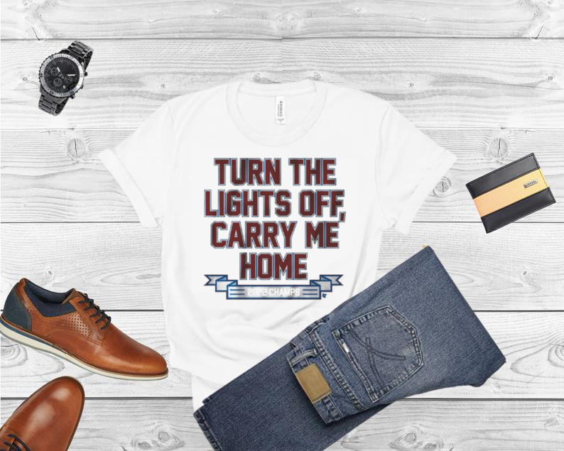 Turn the Lights Carry Me Home Colorado Avalanche Hockey 2022 Champs shirt