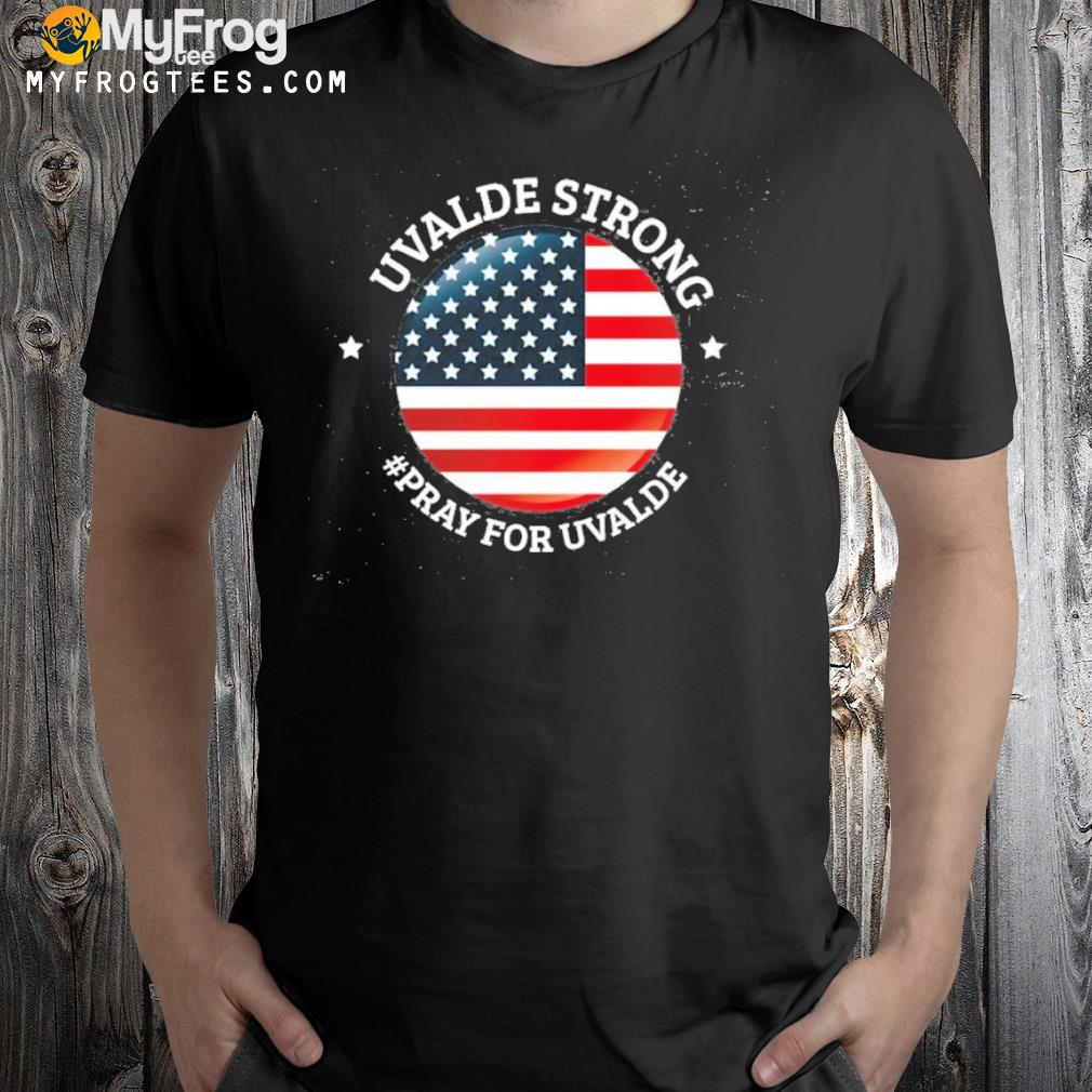 Uvalde Texas protect our children uvalde strong shirt
