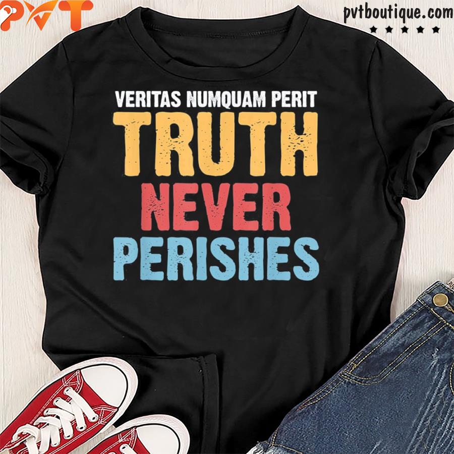 Veritas numquam perit truth never perishes shirt