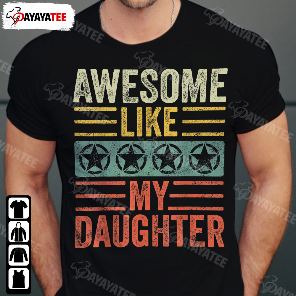 Vintage Awesome Like My Daughter Shirt Gifts For Asian Dads