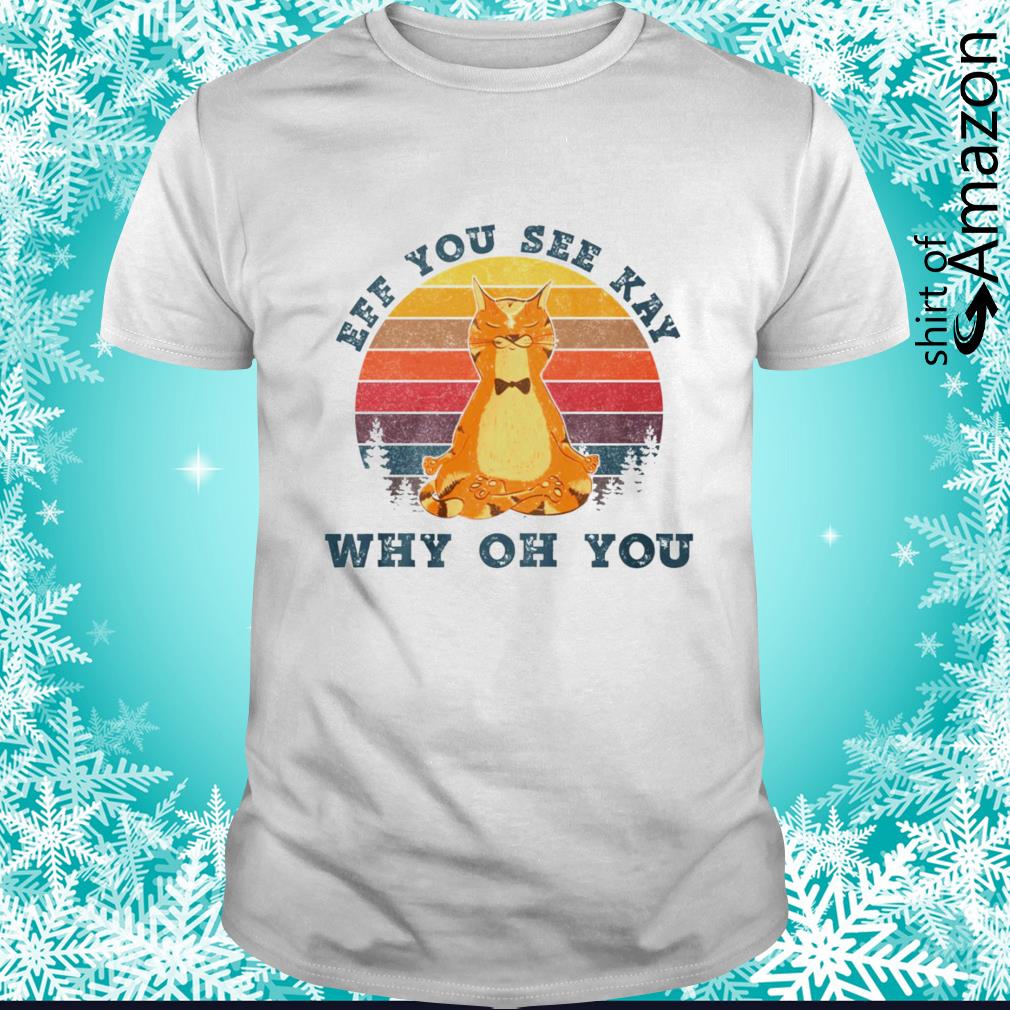 Vintage fox yoga eff you see kay why oh you shirt