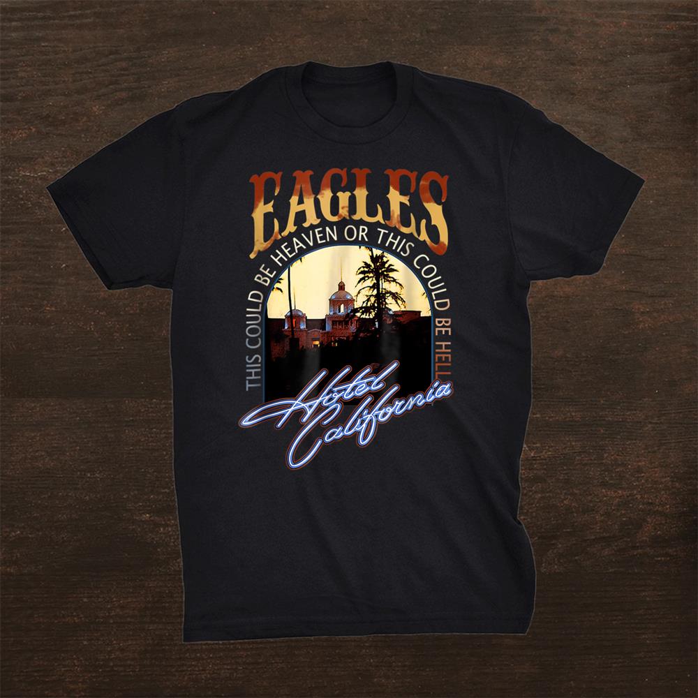 Vintage Hotel E Agles C Alifornias Art Rock Music Legend 70s Shirt
