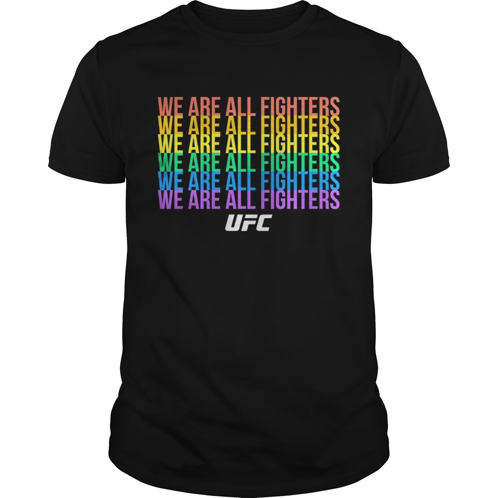 We are all fighters UFC pride shirt