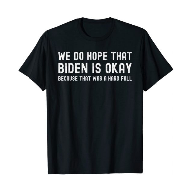 We do hope that Biden is okay, Joe Biden Falls Off Bike shirt