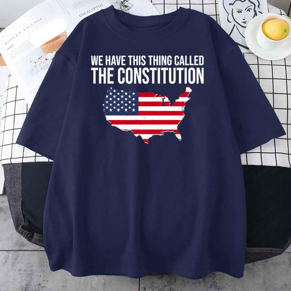 We Have This Thing Called The Constitution American Map shirt