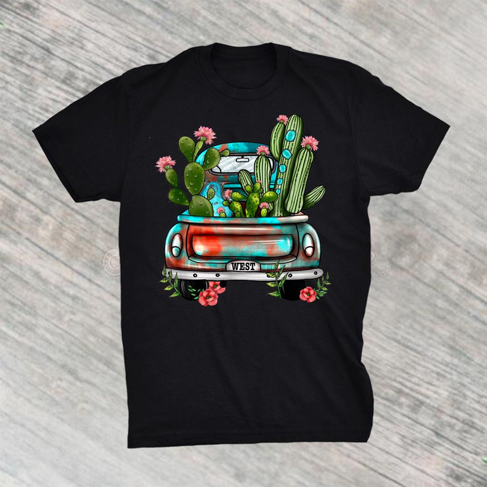 Western Wild West Cactus Old Farm Pickup Truck Cowgirl Rodeo Shirt