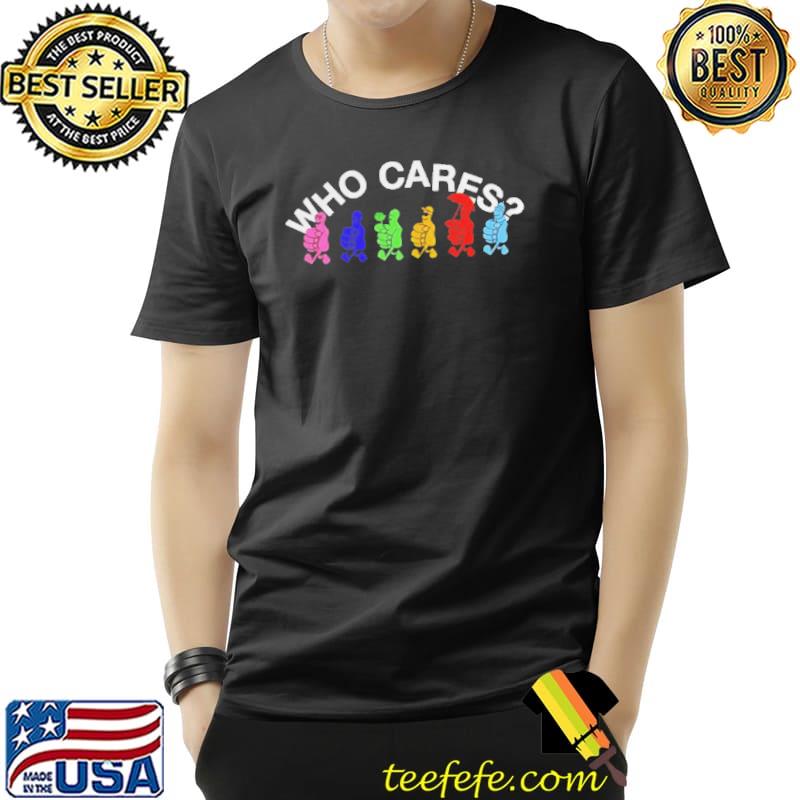 Who cares multicolor hand shirt