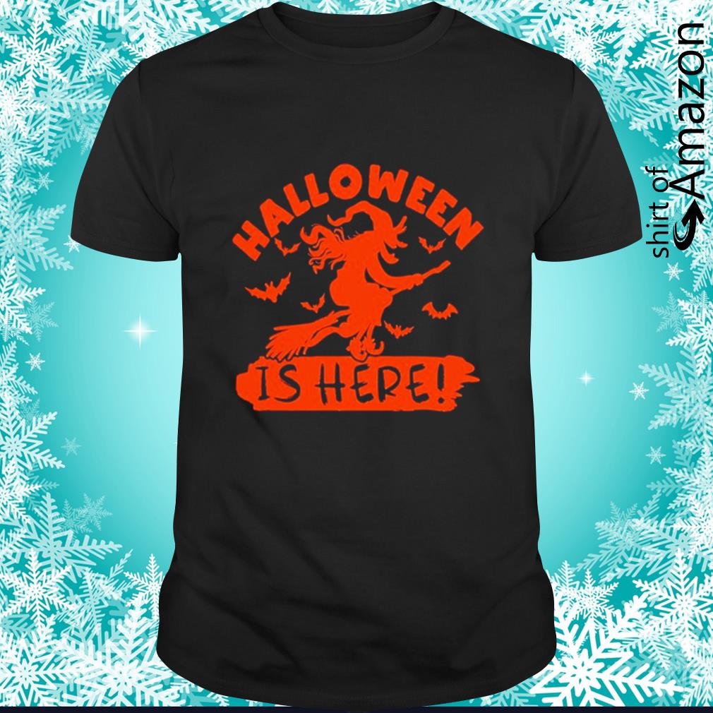 Witch Halloween is here shirt