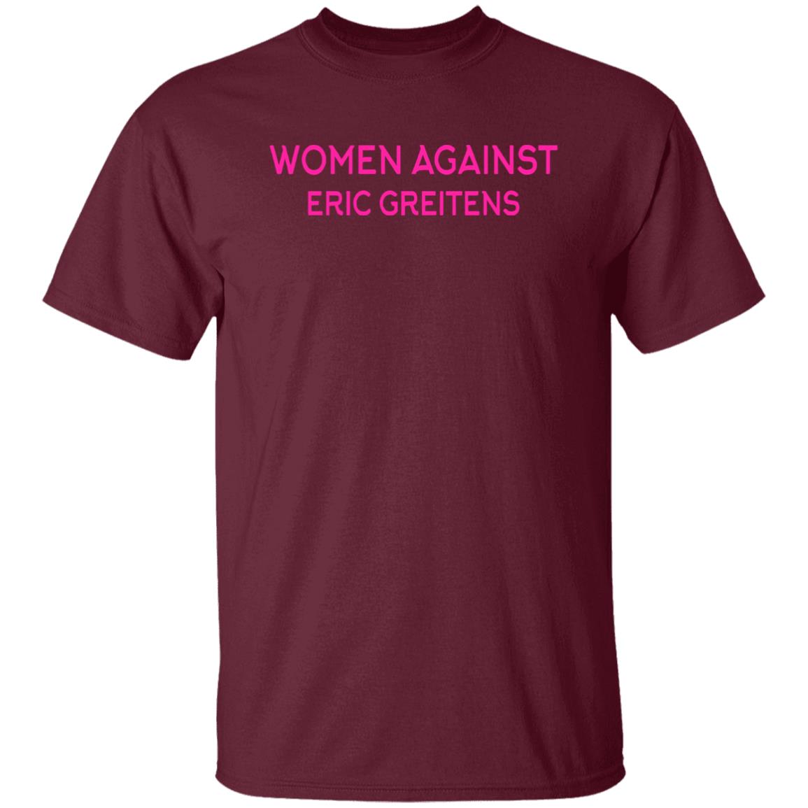 Women Against Eric Greitens Shirt Chrisedler3 Cornfedthreads Store