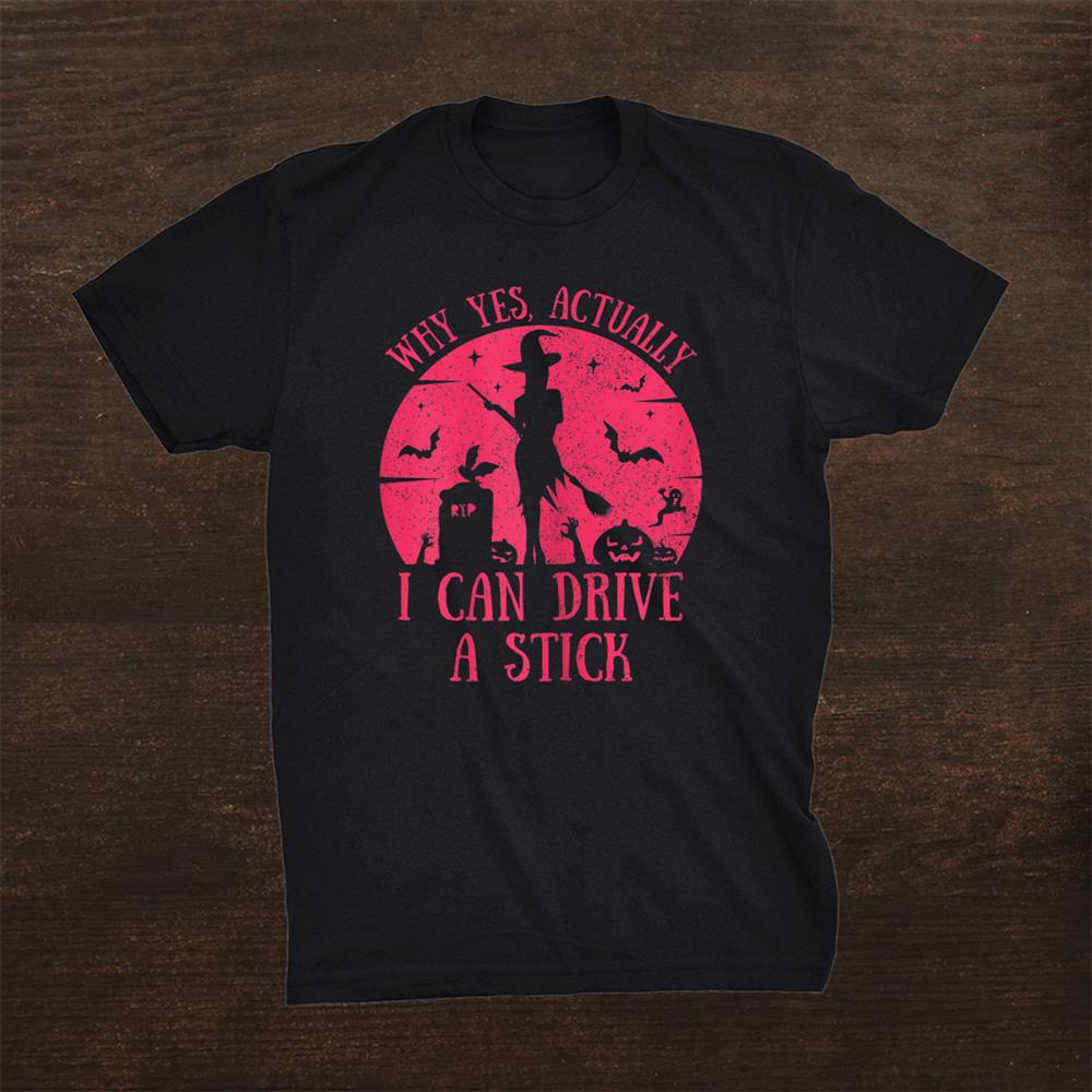 Womens I Can Drive A Stick Witch Accessories Girls Halloween Shirt