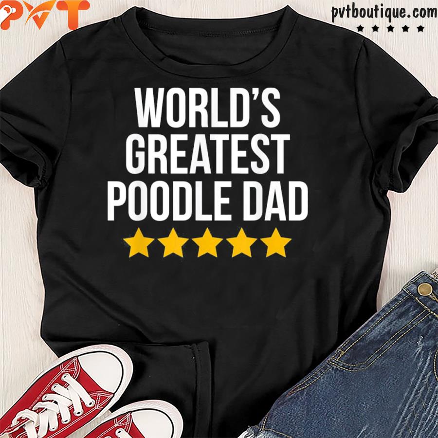 World’s greatest Poodle dad dog lovers Poodle dad shirt