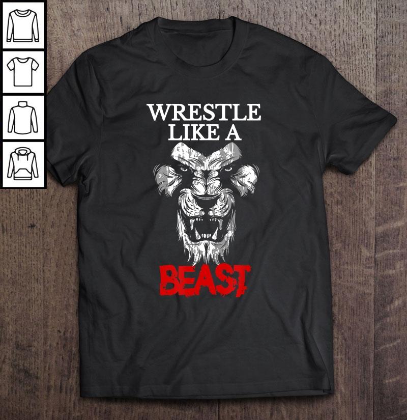 Wrestle Like A Beast TShirt
