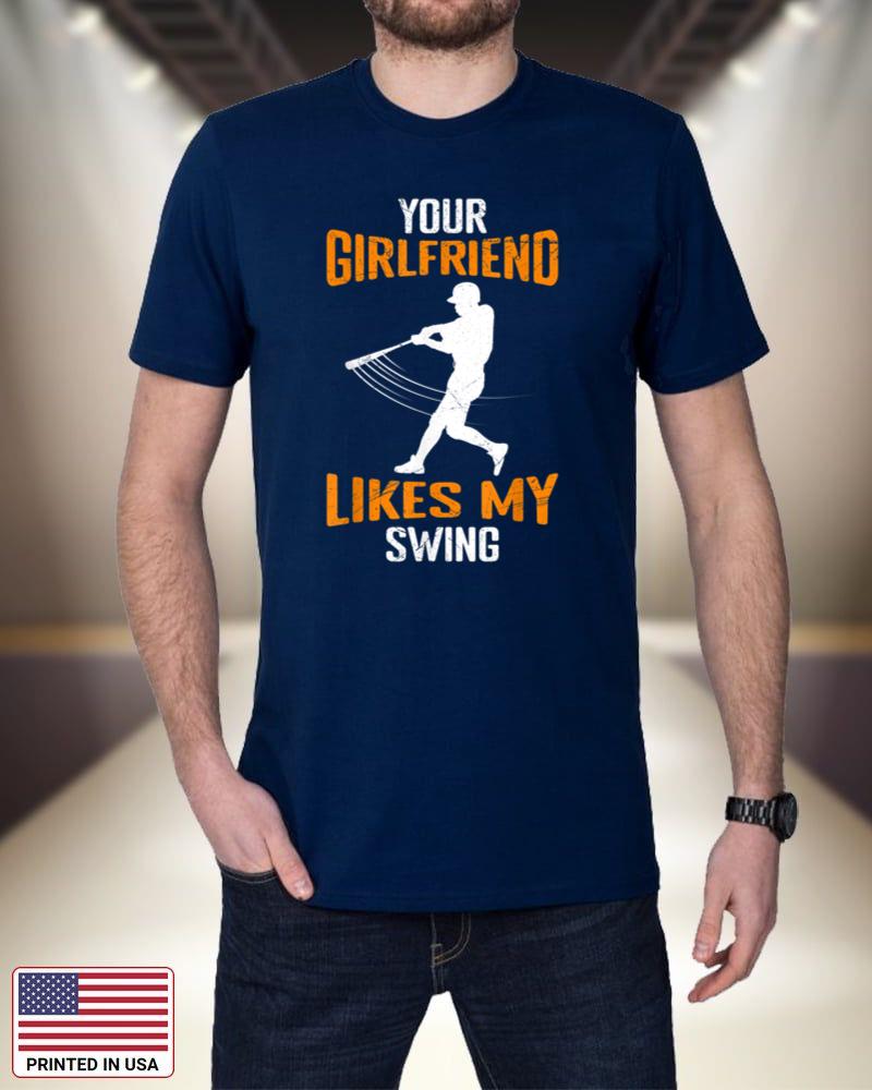 Your Girlfriend Likes My Swing Funny Baseball For Men Kids 1LUJF