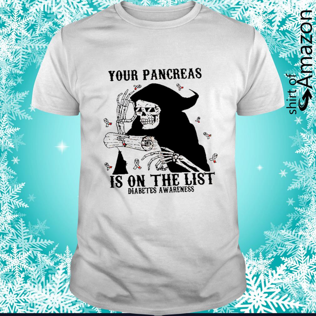 Your pancreas is on the list diaebeters awesome shirt