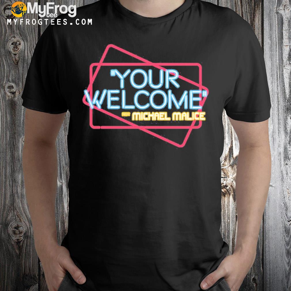 Your welcome michael malice your welcome logo w name podcastmerch shirt