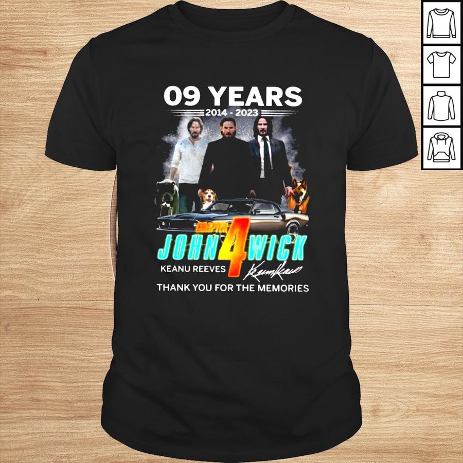 09 Years 20142023 Chapter John Wick 4 thank You for the memories signature shirt