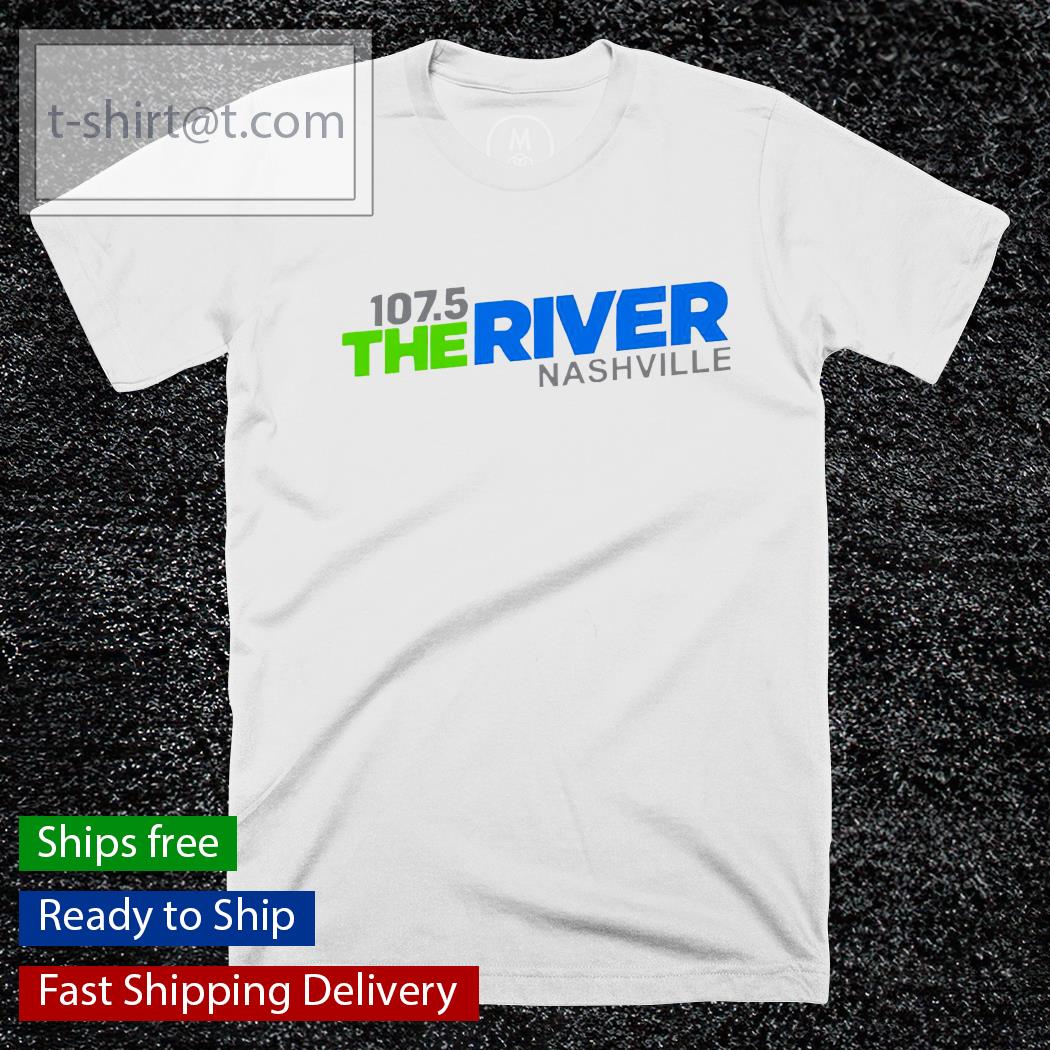 107 5 The River Nashville shirt