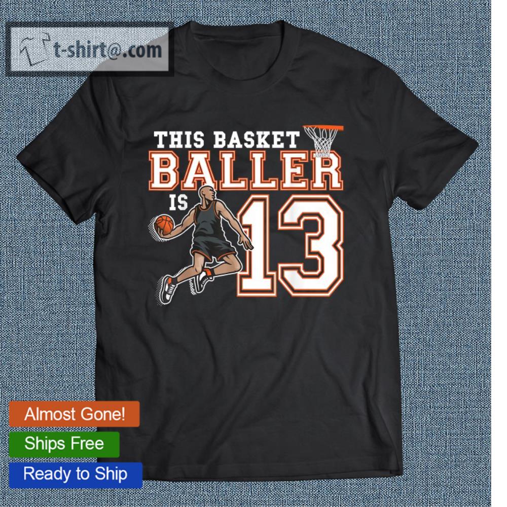 13 Year Old Basketball Birthday Party Hoop Player 13Th Birthday T-shirt