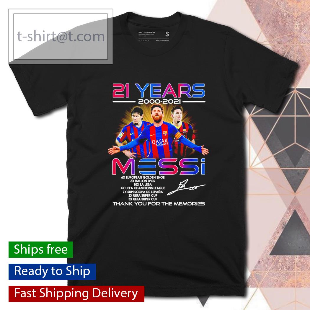 21 years 2000 2021 Messi thank you for the memories shirt