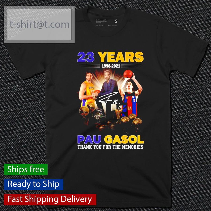 23 Years 1998-2021 Pau Gasol Thank You For The Memories Shirt