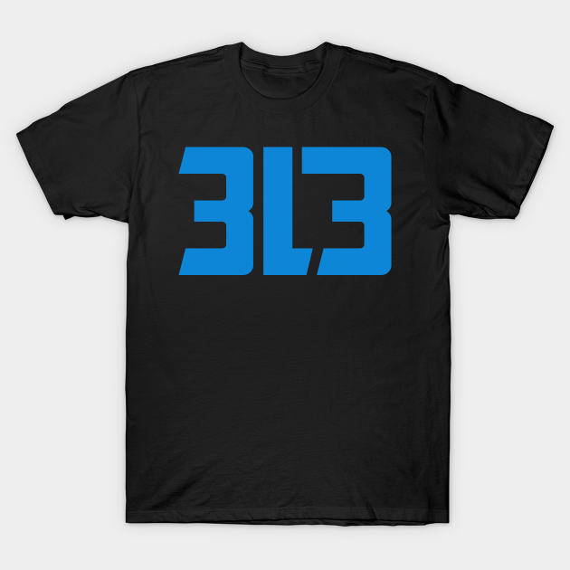 313 T-shirt, Hoodie, SweatShirt, Long Sleeve