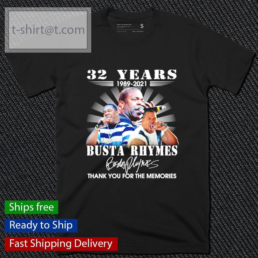 32 Years 1989-2021 Busta Rhymes Signatures Thank You For The Memories shirt