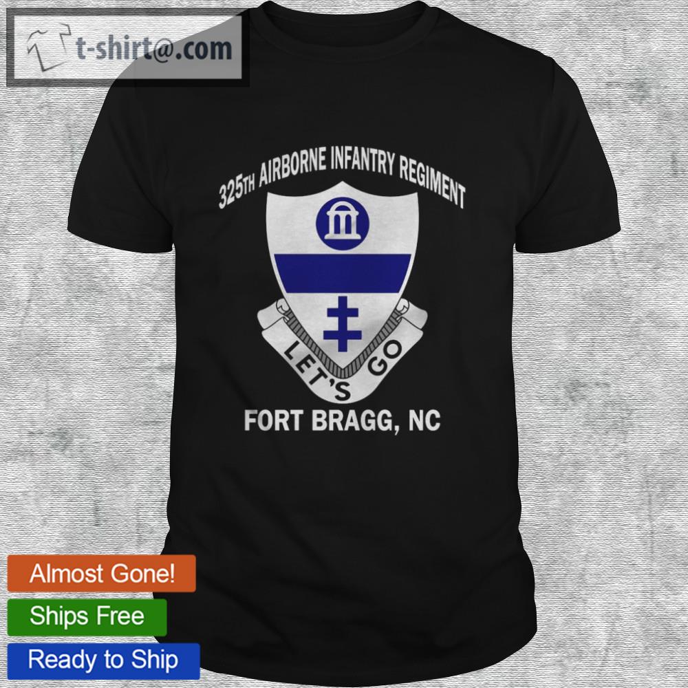 325th airborne infantry regiment let’s go fort bragg nc t-shirt
