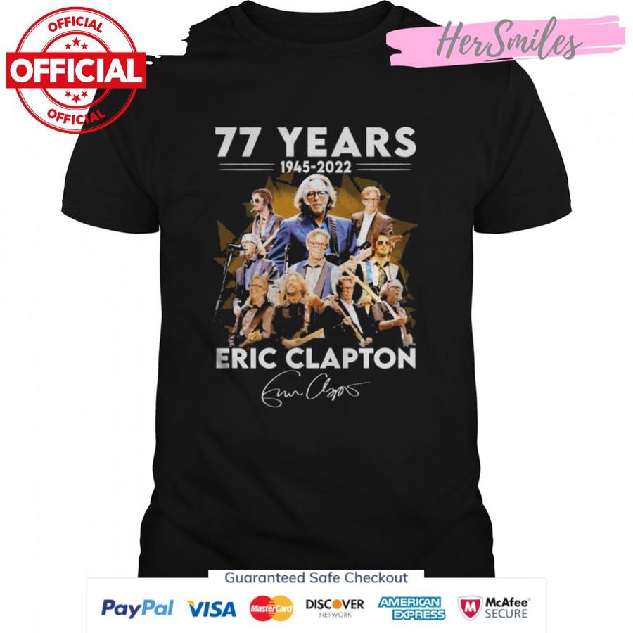 77 Years 1945-2022 Eric Clapton Signatures Shirt