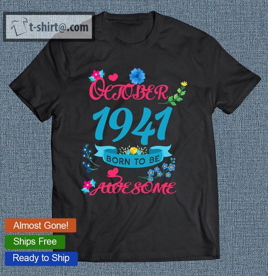 80Th Birthday Floral Shirt For Women Born In October 1941 Ver2 T-shirt