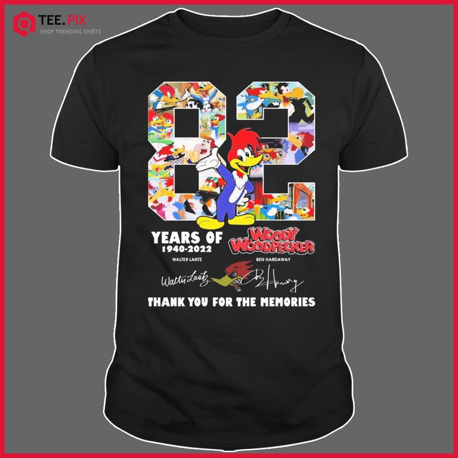82 Years Of Woody Woodpecker 1940-2022 Signature Thank You For The Memories Shirt