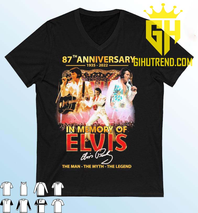 87th Anniversary 1935-2022 In Memory Of Elvis Presley The Man The Myth The Legend Signatures For Fan T-Shirt