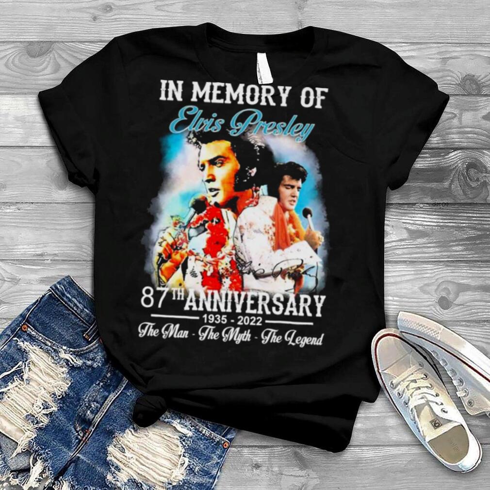 87th Anniversary In Memory Of Elvis Presley 1935 2022 The Man The Myth The Legend Signature Shirt