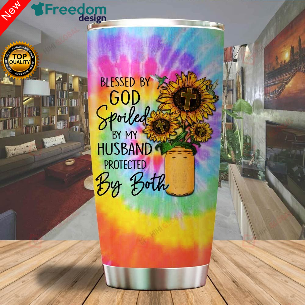 A Blessed By God Spoiled By My Husband Protect By Both Sunflower Tumbler Cup 20oz, Tumbler Cup 30oz, Straight Tumbler 20oz