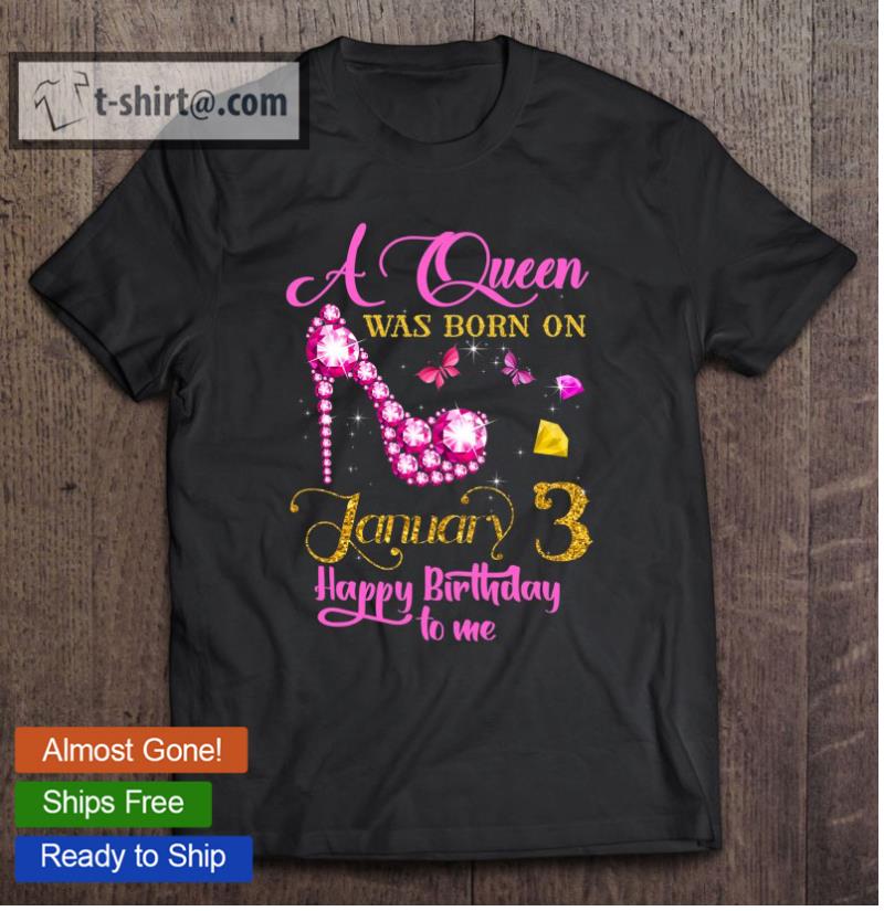 A Queen Was Born On January 3, 3Rd January Birthday Gift T-shirt