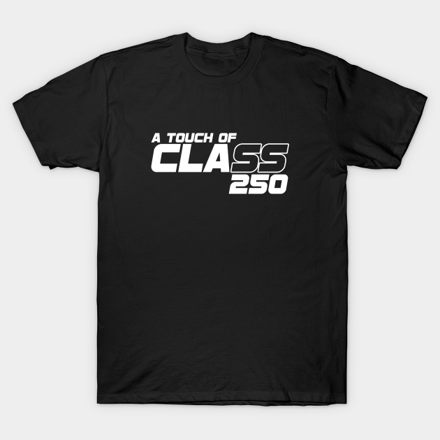 A Touch of CLAss - 250 T-shirt, Hoodie, SweatShirt, Long Sleeve