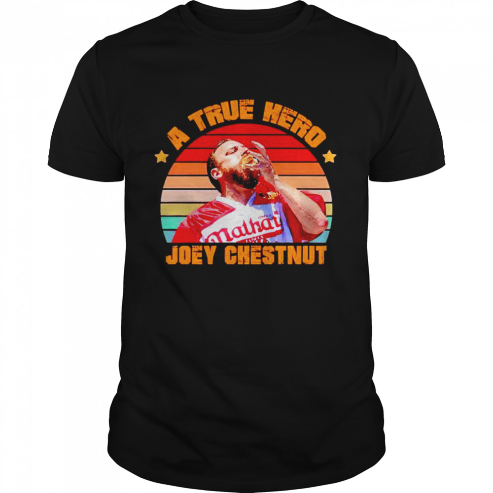 a true hero Joey Chestnut vintage shirt