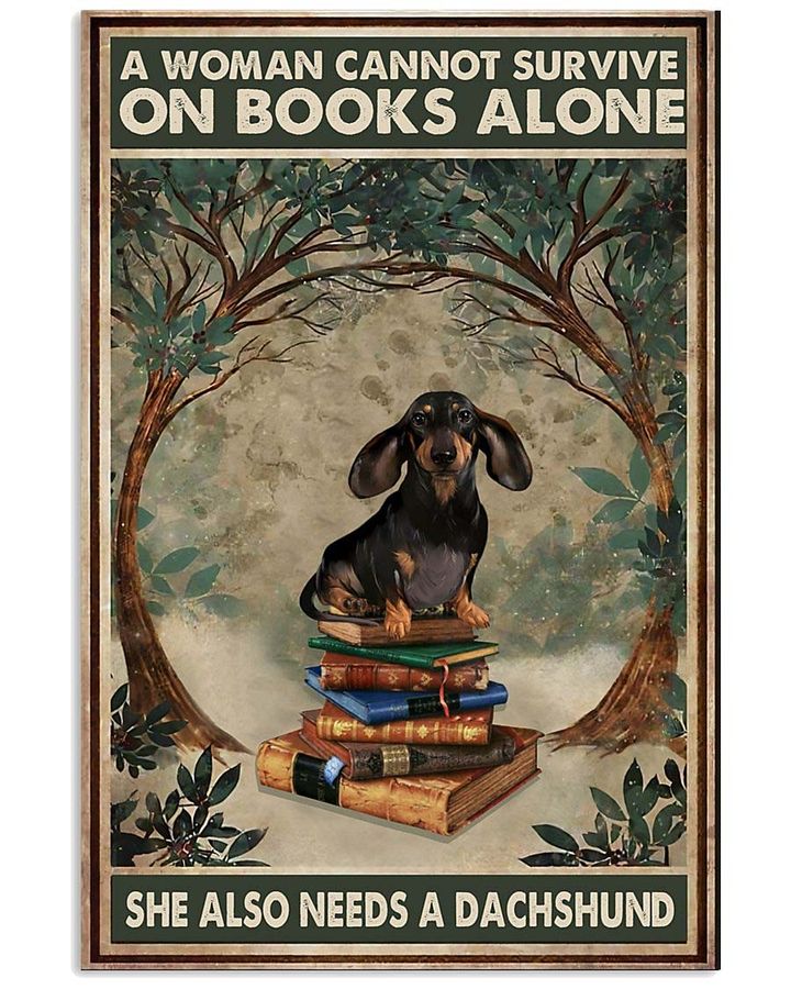 A Woman Needs A Dachshund And Books Poster