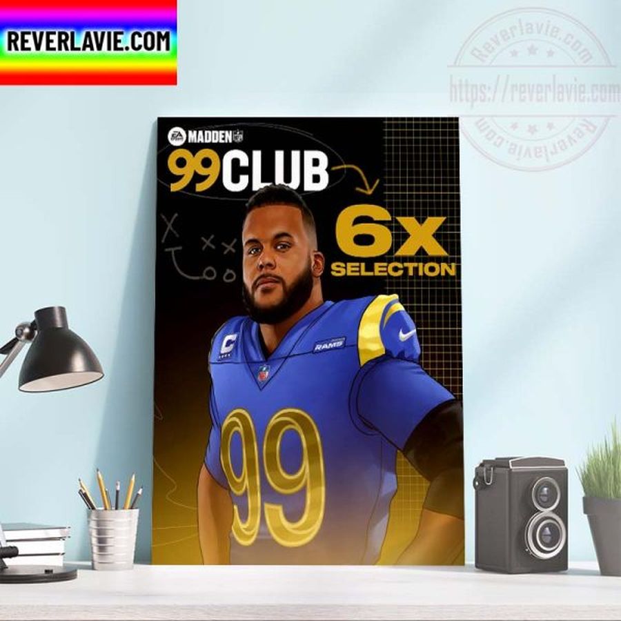 Aaron Donald Six Years Running In The NFL Madden 99 Club Home Decor Poster Canvas