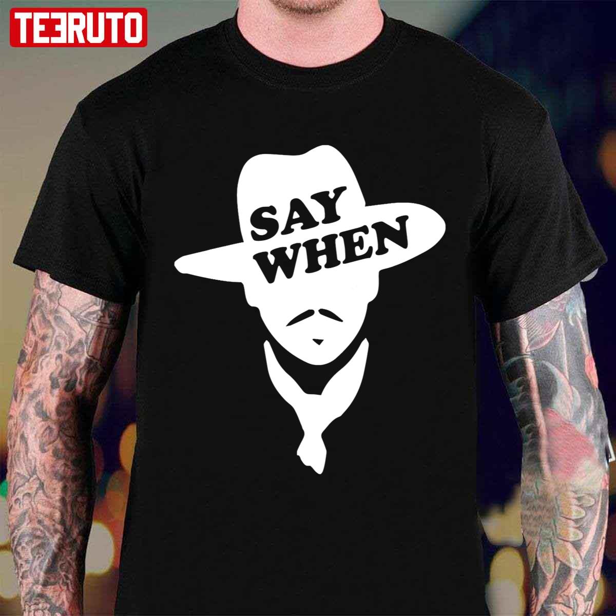 Aaron Rodgers Say When Unisex T-Shirt