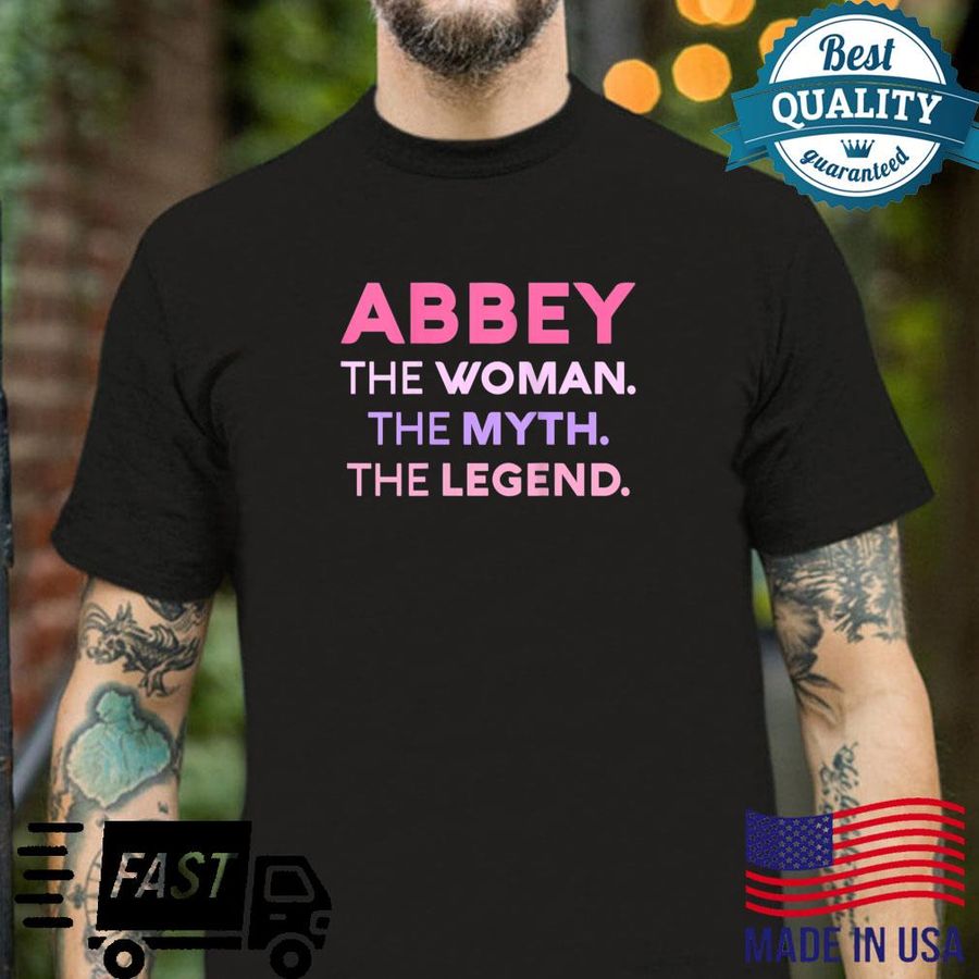 Abbey The The Myth Legend Name Personalized Shirt
