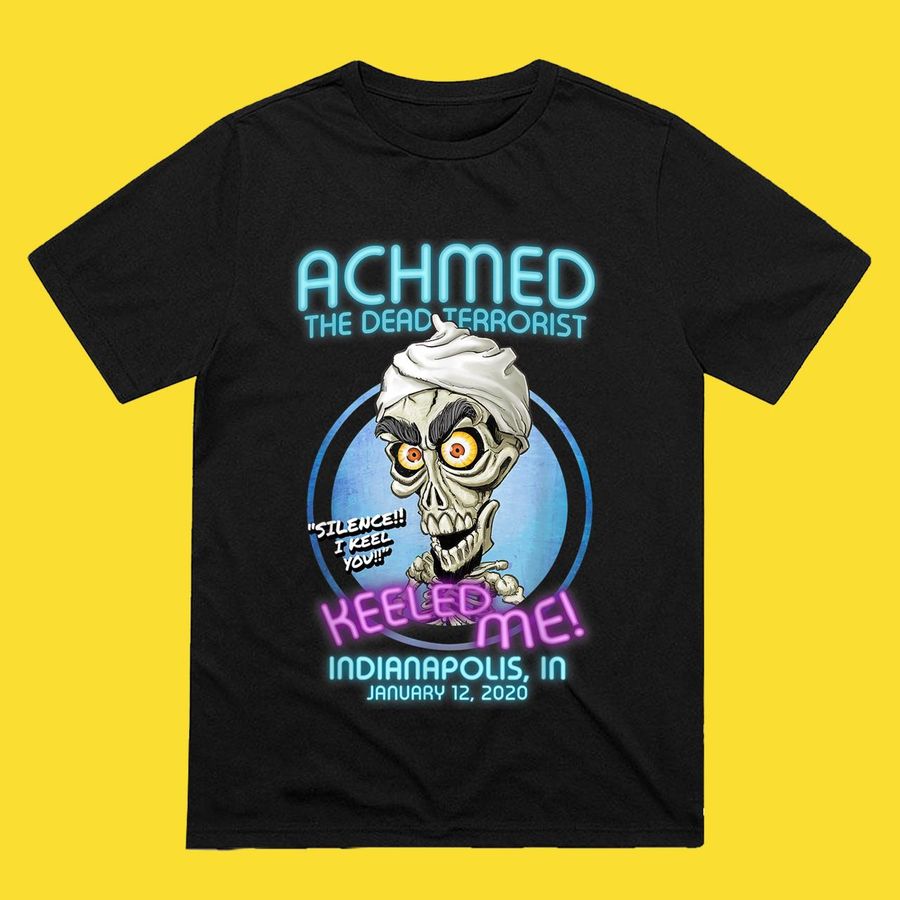 Achmed The Dead Terrorist Indianapolis, IN T-Shirt