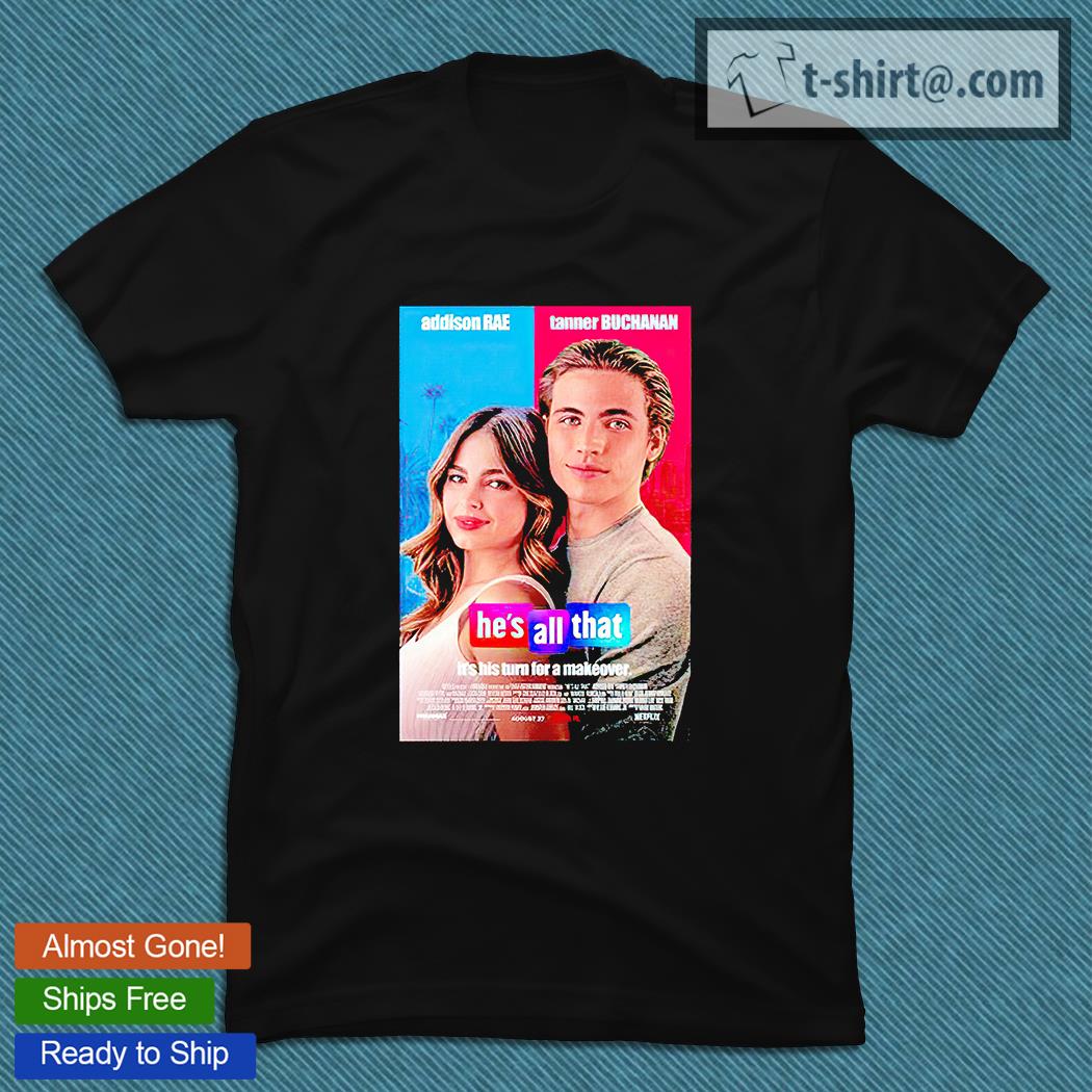 Addison Rae and Tanner Buchanan He’s all that poster T-shirt