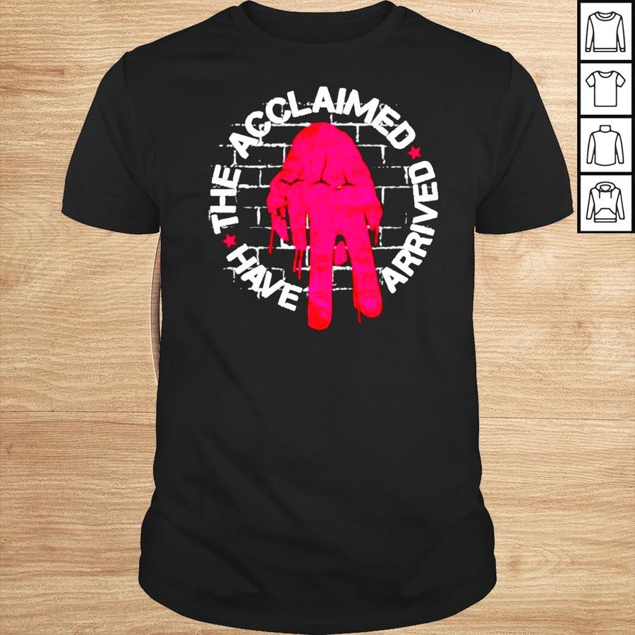 AEW Wrestling Have The Acclaimed Arrived TShirt