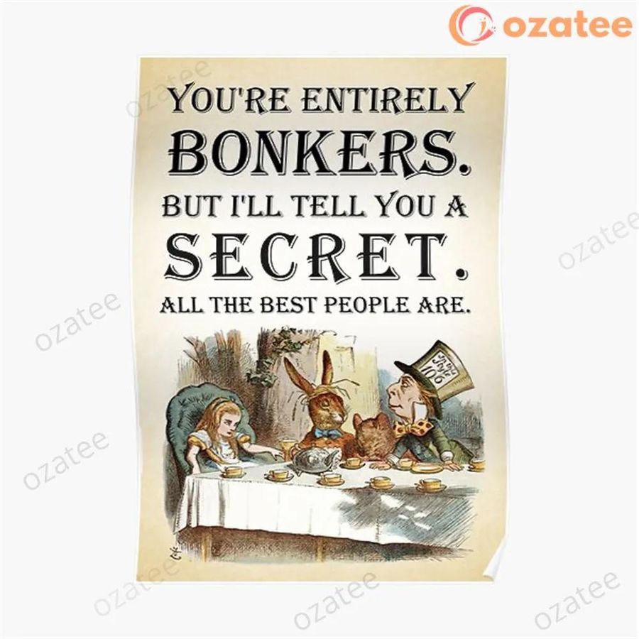 Alice In Wonderland Poster, Tea Party You’re Entirely Bonkers Quote