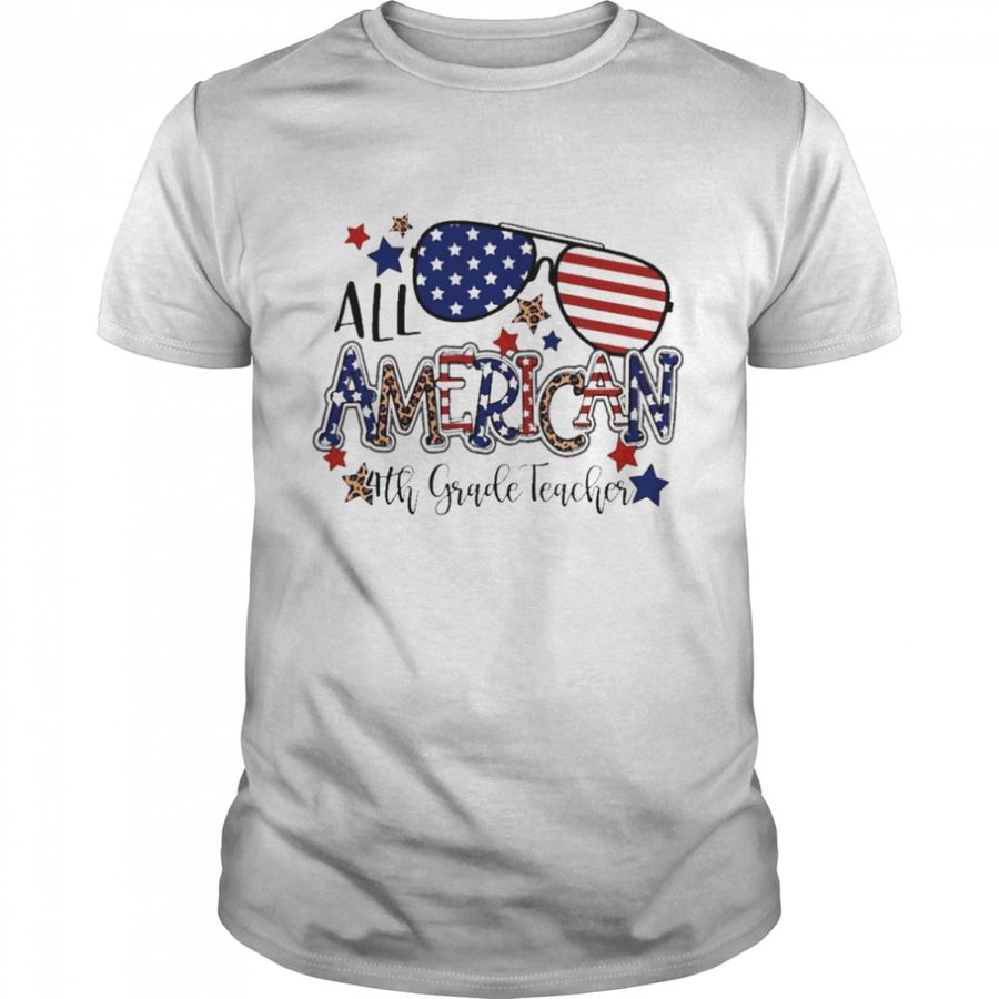All American 4th Grade Teacher Independence Day Shirt